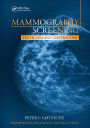 Mammography Screening: Truth, Lies and Controversy