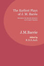 The Earliest Plays of J. M. Barrie: Bandelero the Bandit, Bohemia and Caught Napping