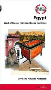 Travel Through Egypt: Land of Moses, Monuments and Mummies