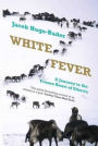 White Fever: A Journey to the Frozen Heart of Siberia