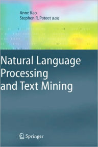 Title: Natural Language Processing and Text Mining / Edition 1, Author: Anne Kao