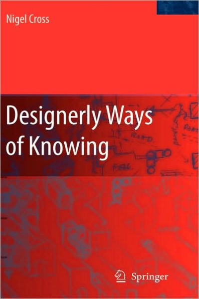 Designerly Ways of Knowing / Edition 1
