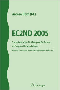 Title: EC2ND 2005: Proceedings of the First European Conference on Computer Network Defence, Author: Andrew Blyth