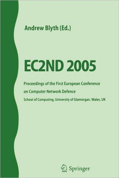 EC2ND 2005: Proceedings of the First European Conference on Computer Network Defence