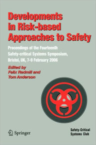 Title: Developments in Risk-based Approaches to Safety: Proceedings of the Fourteenth Safety-citical Systems Symposium, Bristol, UK, 7-9 February 2006 / Edition 1, Author: Felix Redmill