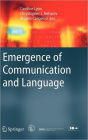 Emergence of Communication and Language / Edition 1