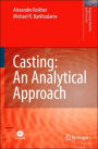 Casting: An Analytical Approach / Edition 1