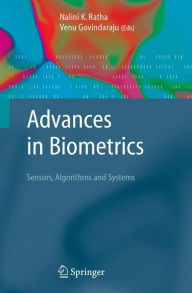 Title: Advances in Biometrics: Sensors, Algorithms and Systems / Edition 1, Author: N. K. Ratha