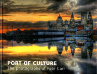 Port of Culture: Liverpool Through the Photography of Pete Carr