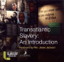 Transatlantic Slavery: An Introduction