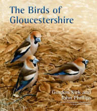Title: The Birds of Gloucestershire, Author: Gordon Kirk