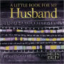 A Little Book for My Husband