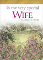 To My Very Special Wife