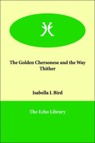 The Golden Chersonese And The Way Thither