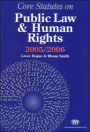 Core Statutes on Public Law and Human Rights 2005-06