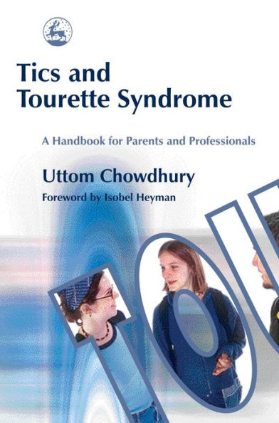 Tics and Tourette Syndrome: A Handbook for Parents and Professionals