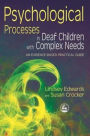 Psychological Processes in Deaf Children with Complex Needs: An Evidence-Based Practical Guide