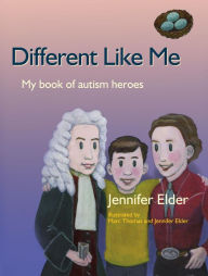 Title: Different Like Me: My Book of Autism Heroes, Author: Jennifer Elder