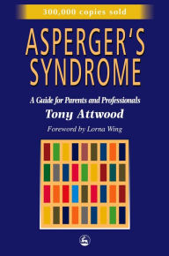 Title: Asperger's Syndrome: A Guide for Parents and Professionals, Author: Dr Anthony Attwood