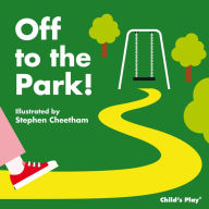 Title: Off to the Park!, Author: Stephen Cheetham