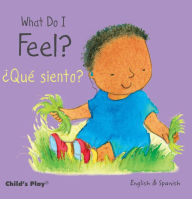 Title: What Do I Feel? / ¿Qué siento?, Author: Annie Kubler