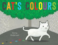 Title: Cat's Colours, Author: Airlie Anderson