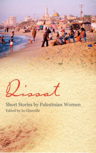 Title: Qissat: Short Stories by Palestinian Women, Author: Jo Glanville