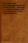 The Novels And Miscellanceous Works Of Daniel De Foe - Memoirs Of Captain Carleton; Life And Adventures Of Mrs. Christian Davies
