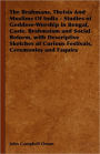 The Brahmans, Theists And Muslims Of India - Studies Of Goddess-Worship In Bengal, Caste, Brahmaism And Social Reform, With Descriptive Sketches Of Curious Festivals, Ceremonies And Faquirs