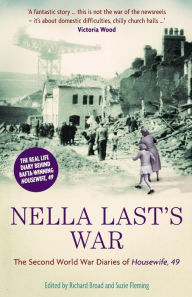 Title: Nella Last's War: The Second World War Diaries of Housewife, 49, Author: Nella Last