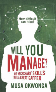 Will You Manage?: The Necessary Skills to be a Great Gaffer