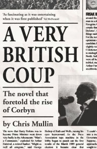 Title: A Very British Coup: The novel that foretold the rise of Corbyn, Author: Chris Mullin