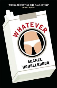 Title: Whatever, Author: Michel Houellebecq