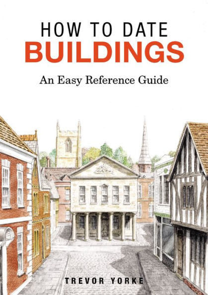 How To Date Buildings: An Easy Reference Guide