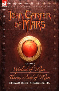 John Carter of Mars Volume 2: Warlord of Mars and Thuvia, Maid of Mars