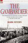 The Gambardier: The Experiences of a Battery of Heavy Artillery on the Western Front During the First World War