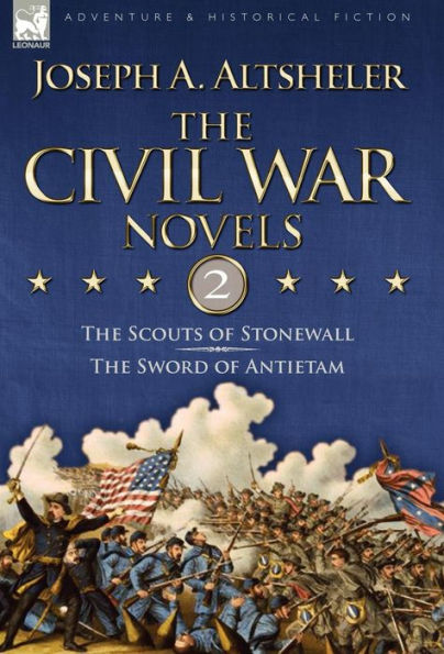 The Civil War Novels: 2-The Scouts of Stonewall & The Sword of Antietam
