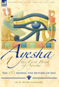 The First Book of Ayesha-She & Ayesha: The Return of She