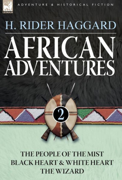 African Adventures: 2-The People of the Mist, Black Heart and White Heart & the Wizard