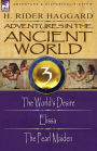 Adventures in the Ancient World: 3-The World's Desire, Elissa & the Pearl Maiden