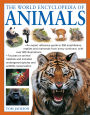 The World Encyclopedia of Animals: An Expert Reference Guide To 350 Amphibians, Reptiles And Mammals From Every Continent, With Over 500 Illustrations