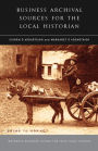 Business Archival Sources for the Local Historian