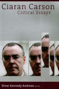 ciaran carson critical essays de elmer kennedy-andrews ciaran carson critical essays de elmer kennedy-andrews