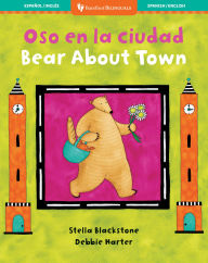 Title: Bear About Town (Bilingual Spanish & English), Author: Stella Blackstone