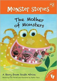 The Mother of Monsters Chapter: A Story from South Africa (Barefoot Books Monsters Series #2)