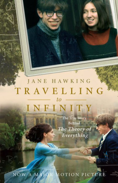 Travelling to Infinity: The True Story Behind The Theory of Everything