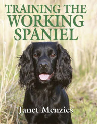 Title: Training the Working Spaniel, Author: Janet Menzies