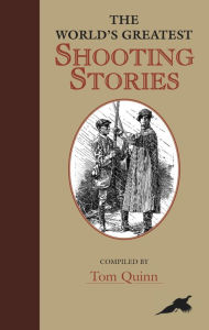 Title: World's Greatest Shooting Stories, Author: Tom Quinn