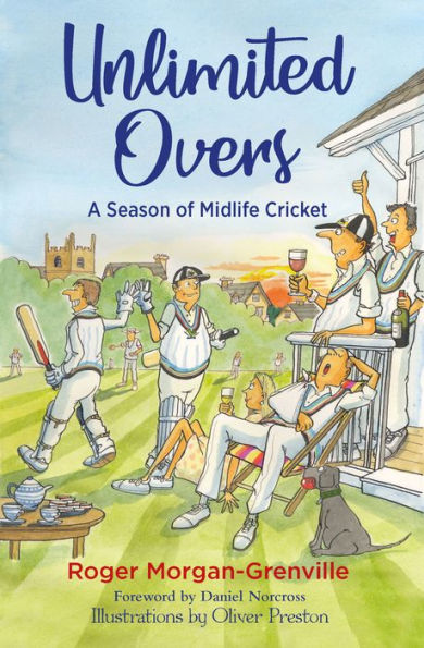 Unlimited Overs: A Season of Midlife Cricket