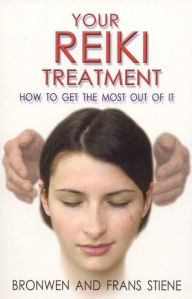 Title: Your Reiki Treatment: How to Get the Most out of It, Author: Bronwen Stiene